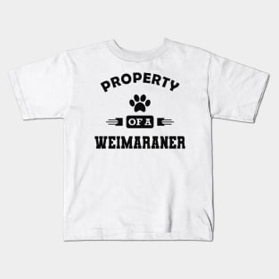 Weimaraner Dog - Property of a weimaraner Kids T-Shirt